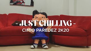 Cimio Paredez | Just Chilling (Video Oficial)