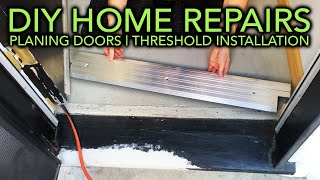 DIY Home Repairs | Planing Doors | Threshold Installation