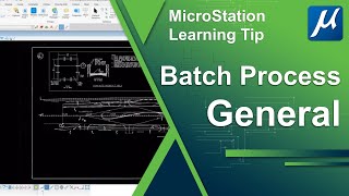 Batch Process in General - MicroStation