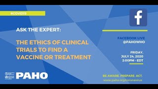 COVID-19: Ask the Expert about the ethics of clinical trials to find a vaccine or treatment