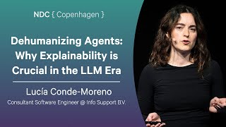 Dehumanizing Agents: Why Explainability is Crucial in the LLM Era - Lucía Conde-Moreno