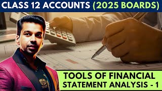 Comparative & Common Size statements | Tools of Financial Statement Analysis - 1 | Class 12