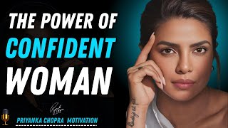 The Power of a Confident Woman | Unlock Your Inner Strength & Transform Your Life | Priyanka Chopra
