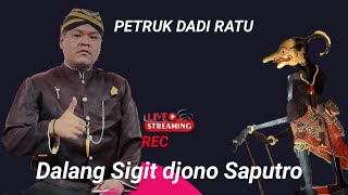 WAYANGKULIT  KI SIGIT DJONO SAPUTRO  ( PUTRA ALMARHUM DALANG DJONO ) FULL LAKON  PETRUK DADI RATU