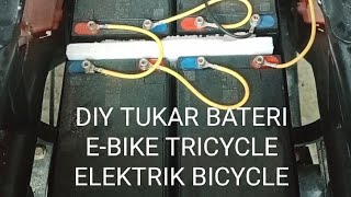 DIY CARA TUKAR BATERI E-BIKE ELEKTRIK BICYCLE TRICYCLE & SEMBANG2 DC 12V 48V & SISTEM SOLAR RUMAH