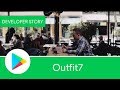 Android Developer Story: Outfit7 — Building an entertainment company with Google
