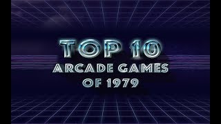 Top 10 - Arcade Games of 1979