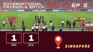 (主場) 國際足球友誼賽 [第2集] | 🇸🇬 X 🇸🇧 | 06/23 | (Home) International soccer friendly match [Ep 2]