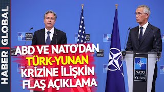 ABD ve NATO'dan Türk-Yunan Krizine İlişkin Son Dakika Açıklaması Geldi!