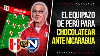 ¡CHOCOLATE! EL PODEROSO 11 de la SELECCIÓN PERUANA para su DEBUT ante NICARAGUA