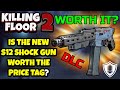 Killing Floor 2 | IS THE NEW S12 SHOCKGUN WORTH THE PRICE? - Well, The Emp Is Good.