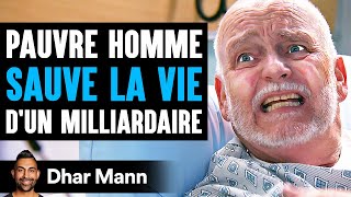 Pauvre Homme SAUVE LA VIE D'un Milliardaire | Dhar Mann