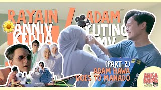 #VLOG 100 - RAYAIN ANNIV KEDUA + ADAM SYUTING MV (ADAM HAWA GOES TO MANADO: PART 2) || Anisa Rahma