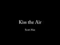 Kiss the Air Scott Alan Instrumental. Female Key