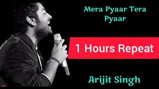 Mera Pyar Tera Pyar 1 hoursVideo - Jalebi|Arijit Singh|Varun & Rhea|Jeet Gannguli|Rashmi