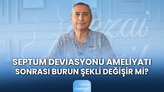 Septum Deviasyonu Ameliyatı Sonrası Burun Şekli Değişir Mi? | Op. Dr. Sezai SEVENGİL