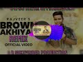 Brown Akhiyan Rajveer ||S R DJ remix official song | SR sukhvinder production | Latest new song 2024