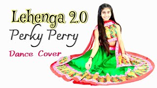 Lehenga 2.0|| Perky Perry ||Dance Choreography|| John A||Divya k|| Jassmanak ||Mahira S||