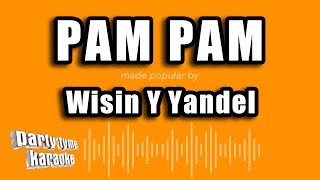 Wisin Y Yandel - Pam Pam (Versión Karaoke)