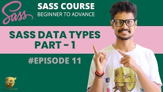 11. SASS DATA TYPES PART 1 | ADVANCE SASS COURSE | #episode11