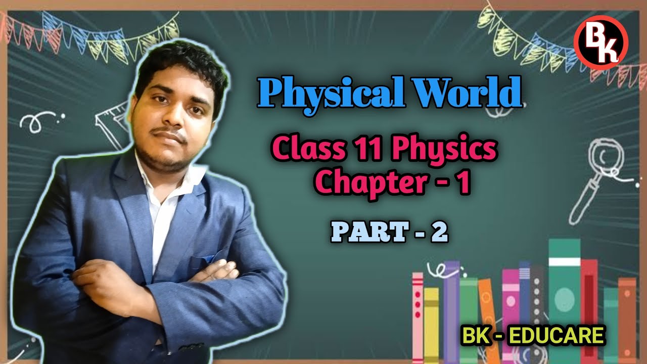 Class 11 Physics Chapter 1 : Physical World - What Is Physics And Its ...