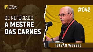 #042 - István Wessel | De refugiado a mestre das carnes