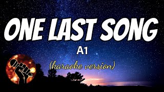 ONE LAST SONG - A1 (karaoke version)
