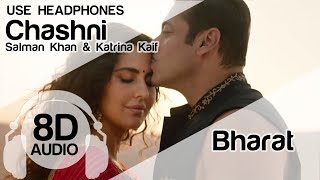 Chashni 8D Audio Song - Bharat ( Salman Khan, Katrina Kaif | Vishal & Shekhar)