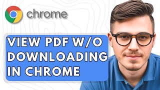 How To View PDF Without Downloading in Google Chrome [2025 Guide]
