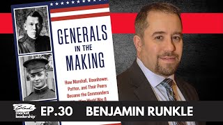 Podcast Ep  30 - Generals in the Making, with Benjamin Runkle, Part 2 of 3