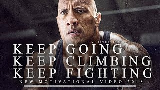 Keep GOING, Keep CLIMBING, Keep FIGHTING - Motivational Video for When You Feel Like Giving Up