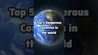 Top 5 Dangerous Countries in the world 🌍 #DangerousCountries, #TravelWarning, #GlobalConflicts