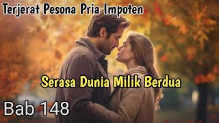 Bab 148.Serasa Dunia Milik Berdua