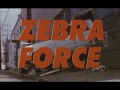 the zebra force 1976 original theatrical trailer