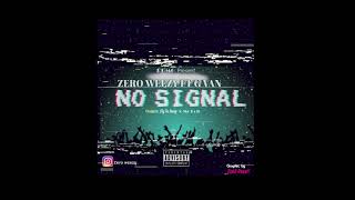 Zero weezy Montana ft G van -No Signal (Official audio)