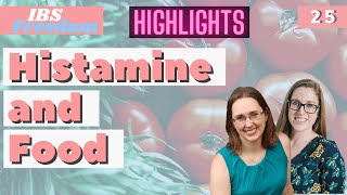#25 Histamine and Food Explained! Highlights from IBS Freedom Podcast