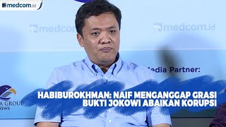 Habiburokhman : Naif Menganggap Grasi Bukti Jokowi Abaikan Korupsi