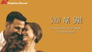 Soch Na Sake Lirik dan Terjemahan | Airlift | Arijit Singh | Amaal Malik | Tulsi Kumar | T-Series