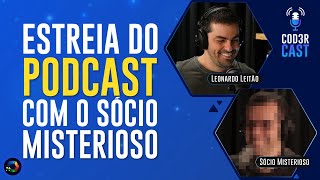 Estreia do Podcast com o Sócio Misterioso