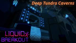 Liquid Breakout OST - Deep Tundra Caverns
