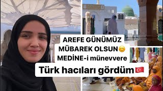 AREFE GÜNÜ🤲🏻MEDİNE-İ MÜNEVVERE 😍TÜRK HACILARLA KARŞILAŞTIM🇹🇷PEYGAMBERİMİZE ZİYARET🥺