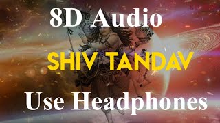Shiv Tandav Stotram | 8D Audio | Bass Boosted | Shankar Mahadevan | Virtual 3D Audio | HQ