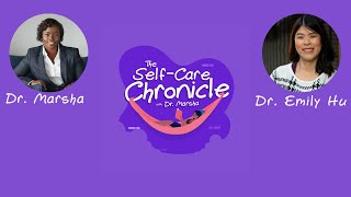 The Self-Care Chronicle: Dr. Emily Hu