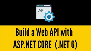 How to Create a Web API  with ASP.NET CORE and .NET 6 (c# for beginners)