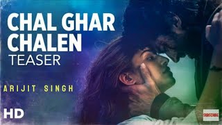 Announcement: Chal Ghar Chale Mere Humdum | Arijit Singh ,Teaser Chal Ghar Chale Song |Aditya,Diksha