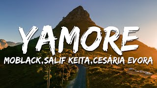 Moblack, Salif Keita, Cesária Evora - Yamore (Lyrics)