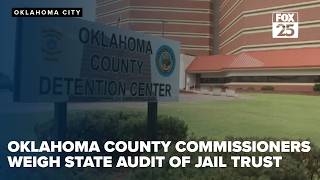 Oklahoma County commissioners weigh state audit of jail trust amid detention center woes