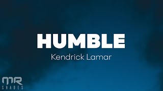 Kendrik Lamar - Humble Lyrics