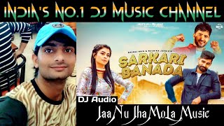 Sarkari Banada Remix | Balraj Nain, Ruchika Jangid | New Haryanvi Songs 2022 | JaaNu JhaMoLa Music
