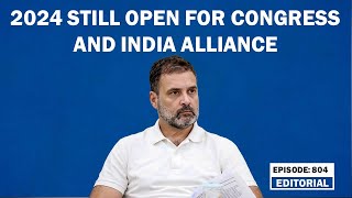 Editorial with Sujit Nair: 2024 still open for Congress and INDIA Alliance | Rahul Gandhi | PM Modi
